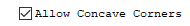 Allow concave corners